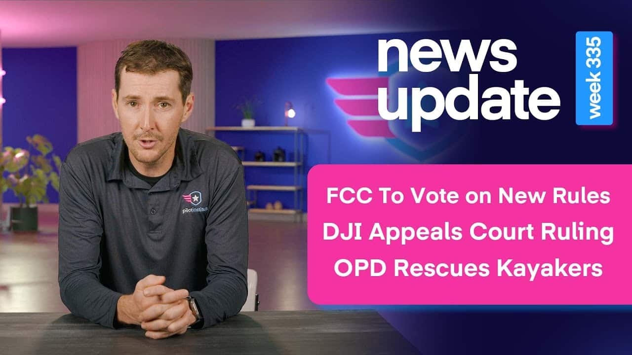 Fcc To Vote On New Rules, Dji Appeals Court Ruling, Opd Rescues Kayakers With Drone