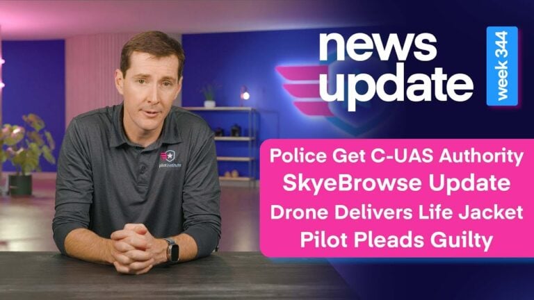New C-Uas Authority, Skyebrowse Update, Drone Delivers Life Jacket, Pilot Pleads Guilty