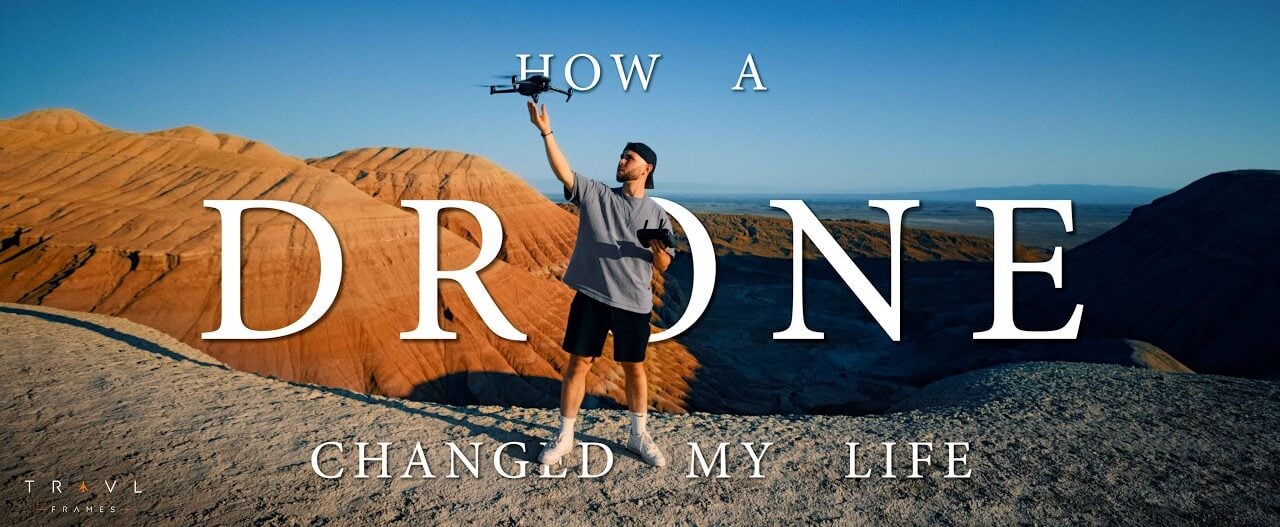 Drone Changed His Life: One Filmmaker'S Story And What It Means For You